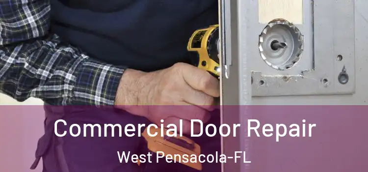  Commercial Door Repair West Pensacola-FL