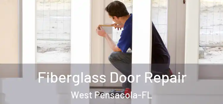  Fiberglass Door Repair West Pensacola-FL