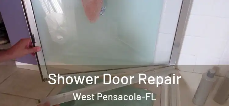  Shower Door Repair West Pensacola-FL