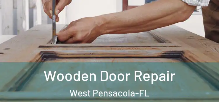  Wooden Door Repair West Pensacola-FL